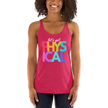 Load image into Gallery viewer, Let&#39;s get Physical-Women&#39;s Racerback Tank