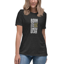 Load image into Gallery viewer, Born to be Unique - Women&#39;s Relaxed T-Shirt