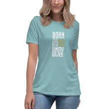 Load image into Gallery viewer, Born to be Unique - Women&#39;s Relaxed T-Shirt