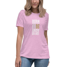 Load image into Gallery viewer, Born to be Unique - Women&#39;s Relaxed T-Shirt