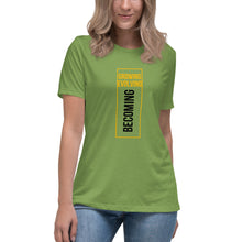 Load image into Gallery viewer, Growing Evolving Becoming - Women&#39;s Relaxed T-Shirt