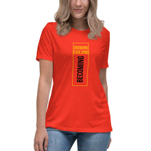 Load image into Gallery viewer, Growing Evolving Becoming - Women&#39;s Relaxed T-Shirt